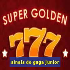 sinais do guga junior